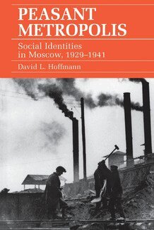 David L. Hoffmann - Peasant Metropolis, Häftad