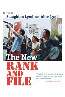 Staughton Lynd, Alice Lynd - New Rank and File, Häftad