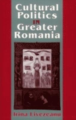 Cultural Politics in Greater Romania 1