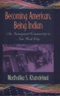bokomslag Becoming American, Being Indian