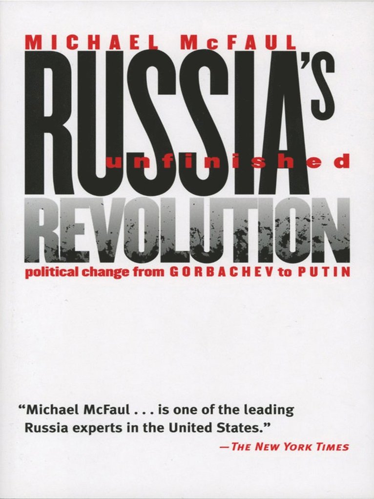 Michael A. McFaul - Russia's Unfinished Revolution, Häftad