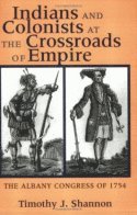 Indians and Colonists at the Crossroads of Empire