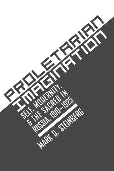 Mark D. Steinberg - Proletarian Imagination, Häftad
