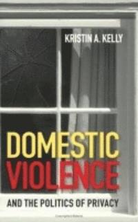 bokomslag Domestic Violence and the Politics of Privacy