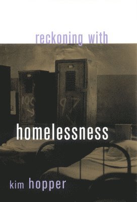 Kim Hopper - Reckoning with Homelessness, Häftad