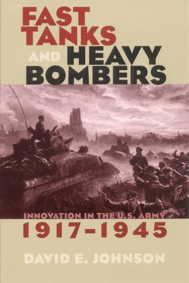 David E. Johnson - Fast Tanks and Heavy Bombers, Häftad