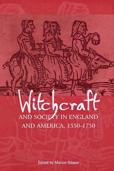 bokomslag Witchcraft and Society in England and America, 15501750