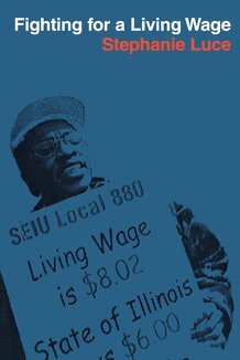 Stephanie Luce - Fighting for a Living Wage, Häftad