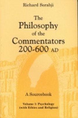 bokomslag Philosophy of the Commentators, 200-600 AD, a Sourcebook