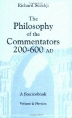 bokomslag Philosophy of the Commentators, 200-600 AD, a Sourcebook