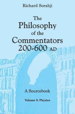 Richard Sorabji - Philosophy of the Commentators, 200–600 AD, a Sourcebook, Häftad