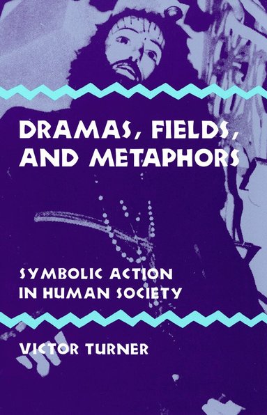 Victor Turner - Dramas, Fields, and Metaphors, Häftad
