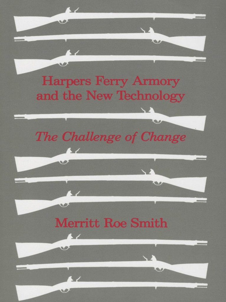 Merritt Roe Smith - Harpers Ferry Armory and the New Technology, Häftad