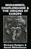 Richard Hodges, David Whitehouse - Mohammed, Charlemagne, and the Origins of Europe, Häftad