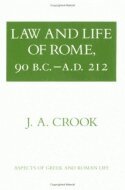 J. A. Crook - Law and Life of Rome, 90 B.C.–a.D. 212, Häftad