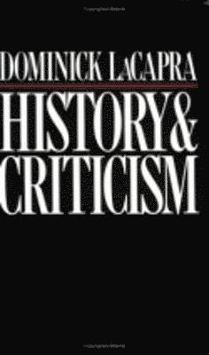 Dominick LaCapra - History and Criticism, Häftad