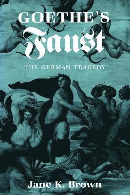 Jane K. Brown - Goethe's "Faust", Häftad