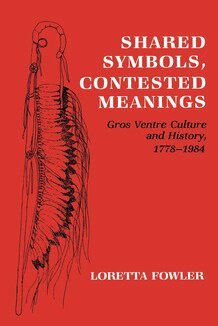Loretta Fowler - Shared Symbols, Contested Meanings, Häftad