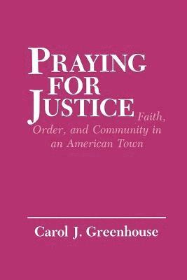 Carol J. Greenhouse - Praying for Justice, Häftad