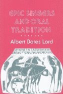 Albert Bates Lord - Epic Singers and Oral Tradition, Häftad