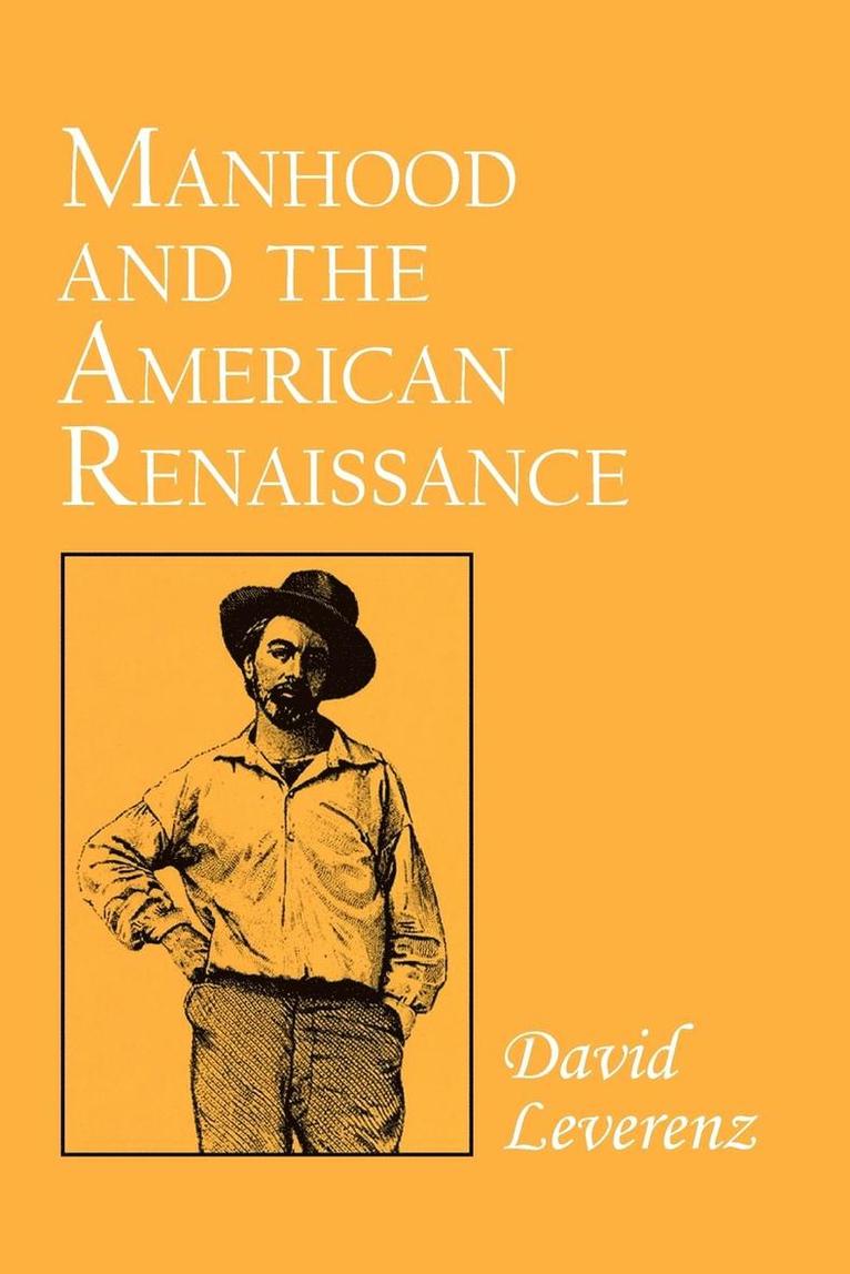 Manhood and the American Renaissance 1