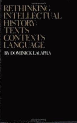 Dominick LaCapra, Dominick Lacapra - Rethinking Intellectual History, Häftad