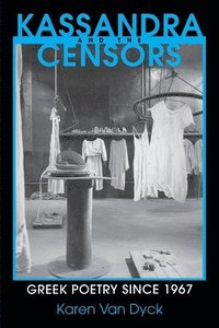 bokomslag Kassandra and the Censors: Greek Poetry Since 1967