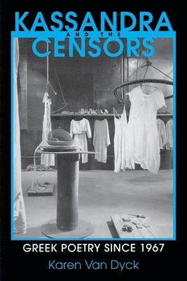 Karen Van Dyck - Kassandra and the Censors: Greek Poetry Since 1967, Häftad