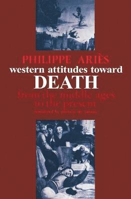 Philippe Ariès, Philippe Aries, Philippe, Ariès - Western Attitudes toward Death, Häftad