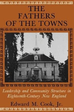 Edward M. Cook Jr. - Fathers of the Towns, Häftad