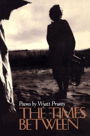Wyatt Prunty - Times Between, Häftad
