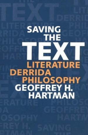 Geoffrey H. Hartman - Saving the Text, Häftad