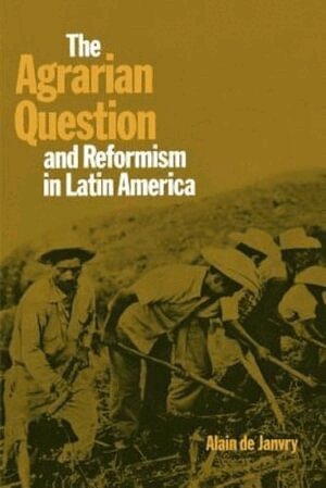 Alain de Janvry - Agrarian Question and Reformism in Latin America, Häftad