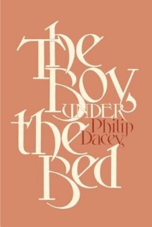 Philip Dacey - Boy under the Bed, Häftad