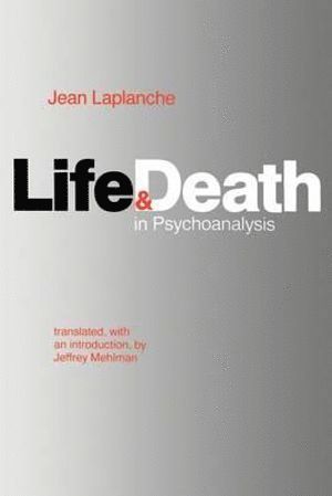 bokomslag Life and Death in Psychoanalysis