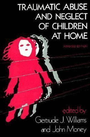 Gertrude J. Williams, John Money - Traumatic Abuse and Neglect of Children at Home, Häftad