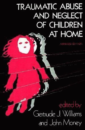 bokomslag Traumatic Abuse and Neglect of Children at Home