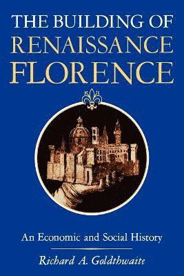 bokomslag The Building of Renaissance Florence