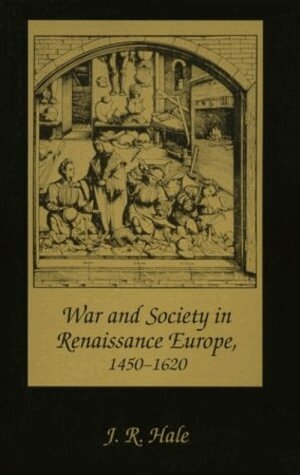 J. R. Hale - War and Society in Renaissance Europe, 1450-1620, Häftad