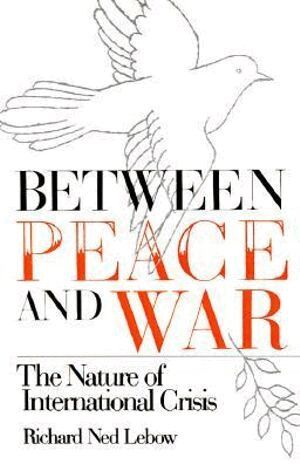 Richard Ned Lebow - Between Peace and War, Häftad