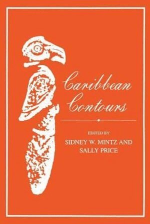 Sidney Wilfred Mintz, Sally Price - Caribbean Contours, Häftad