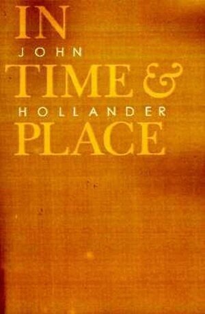 John Hollander - In Time and Place, Häftad