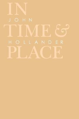 John Hollander - In Time and Place, Häftad