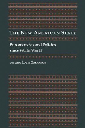Louis Galambos - New American State, Häftad