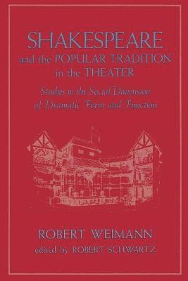 Shakespeare and the Popular Tradition in the Theater 1