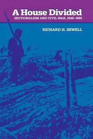 Richard H. Sewell - House Divided, Häftad