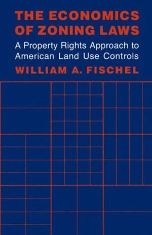 William A. Fischel - Economics of Zoning Laws, Häftad
