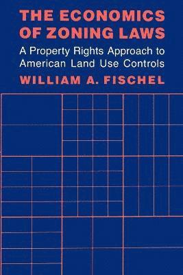 William A. Fischel, Dartmouth College) Fischel, William A. (Profesor of Economics and Hardy Professor of Legal Studies - Economics of Zoning Laws, Häftad