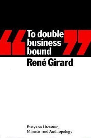René Girard - To Double Business Bound, Häftad