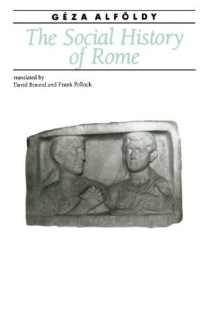 Géza Alföldy - Social History of Rome, Häftad